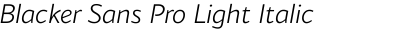 Blacker Sans Pro Light Italic